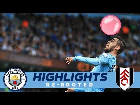 Highlights Re-Booted | City 3-0 Fulham